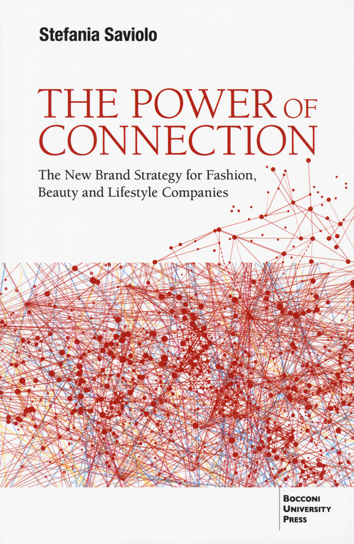 The power of connection. The new brand strategy for fashion, beauty and lifestyle companies