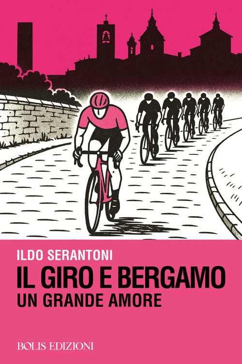 Il giro e Bergamo. Un grande amore