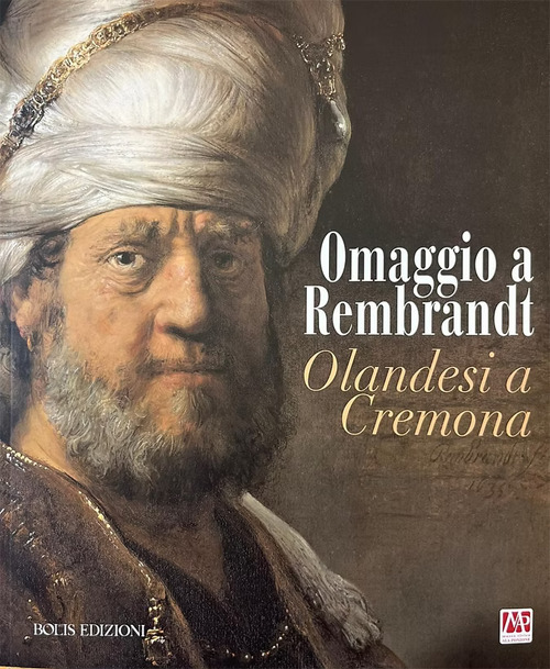 Omaggio a Rembrandt. Olandesi a Cremona