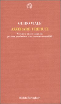 Azzerare i rifiuti. Vecchie e nuove soluzioni per una produzione e un consumo sostenibili