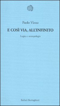 E cos&igrave; via, all'infinito. Logica e antropologia