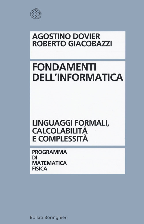 Fondamenti dell'informatica. Linguaggi formali, calcolabilit&agrave; e complessit&agrave;