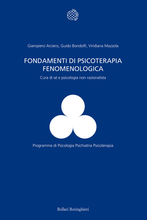 Fondamenti di psicoterapia fenomenologica. Cura di sé e psicologia non razionalista