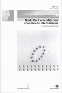 Guido Carli e le istituzioni economiche internazionali