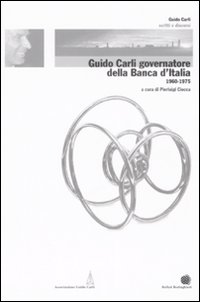 Guido Carli governatore della Banca d'Italia (1960-1975)