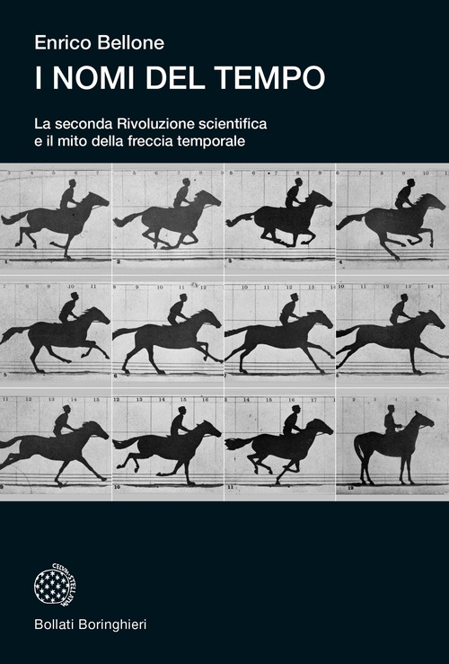 I nomi del tempo. La seconda Rivoluzione scientifica e il mito della freccia temporale