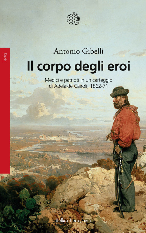 Il corpo degli eroi. Medici e patrioti in un carteggio di Adelaide Cairoli 1862-71
