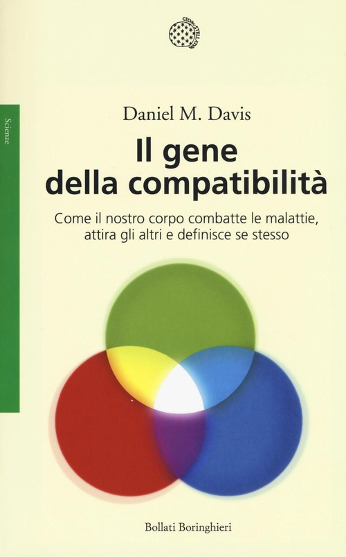 Il gene della compatibilit&agrave;. Come il nostro corpo combatte le malattie, attira gli altri e definisce se stesso