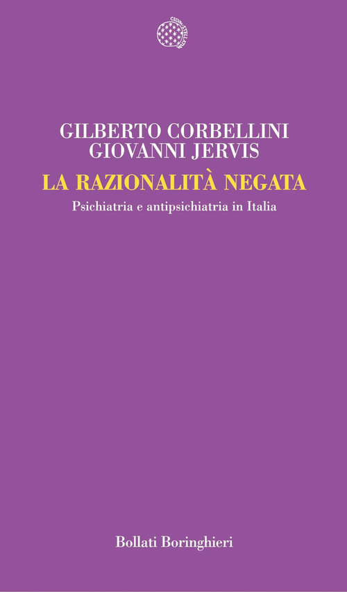 La razionalità negata. Psichiatria e antipsichiatria in Italia