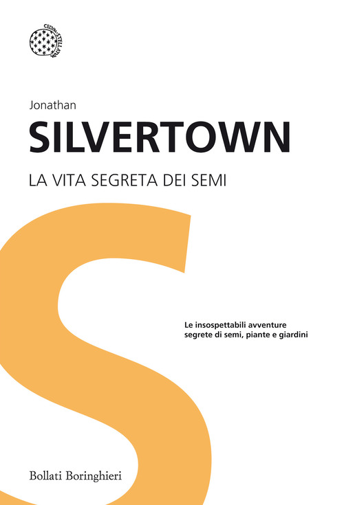 La vita segreta dei semi. Le insospettabili avventure segrete di semi, piante e giardini