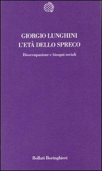 L'et&agrave; dello spreco. Disoccupazione e bisogni sociali