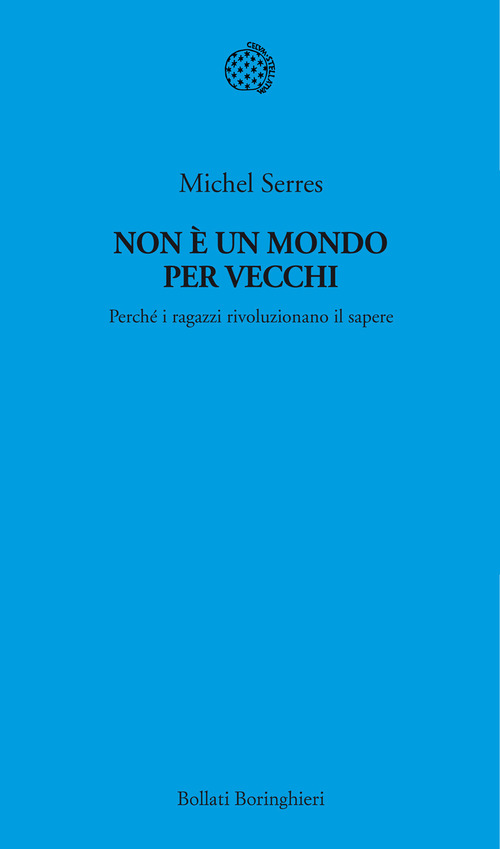 Non è un mondo per vecchi. Perché i ragazzi rivoluzionano il sapere