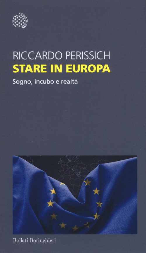 Stare in Europa. Sogno, incubo e realt&agrave;