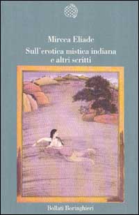 Sull'erotica mistica indiana e altri scritti