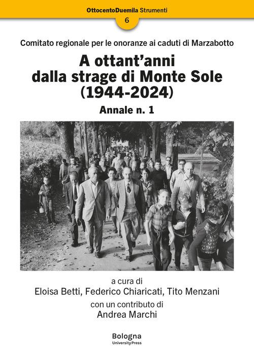 A ottant'anni dalla strage di Monte Sole (1944-2024). Comitato regionale per le onoranze ai caduti di Marzabotto. Annale