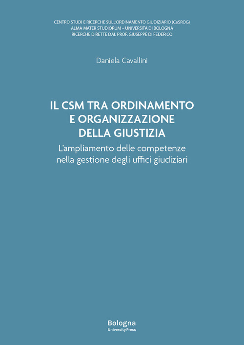 Il Csm tra ordinamento e organizzazione della giustizia. L'ampliamento delle competenze nella gestione degli uffici giudiziari