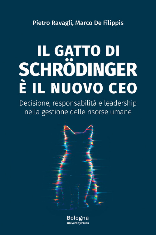 Il gatto di Schr&ouml;dinger &egrave; il nuovo CEO. Decisione, responsabilit&agrave; e leadership nella gestione delle risorse umane