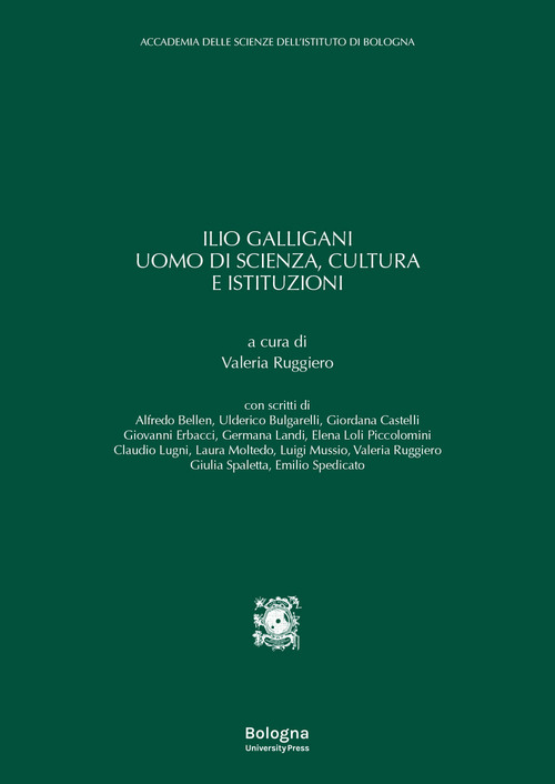 Ilio Galligani uomo di scienza, cultura e istituzioni