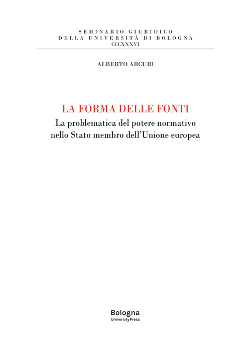 La forma delle fonti. La problematica del potere normativo nello Stato membro dell'Unione europea