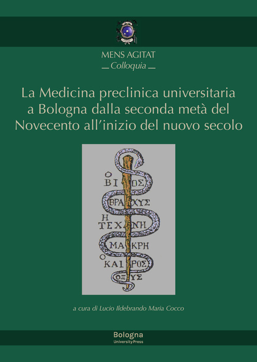 La medicina preclinica universitaria a Bologna dalla seconda met&agrave; del Novecento all'inizio del nuovo secolo