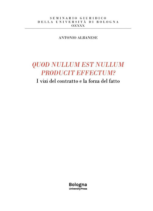 Quod nullum est nullum producit effectum? I vizi del contratto e la forza del fatto
