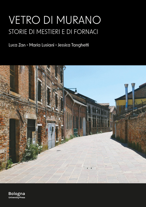 Vetro di Murano. Storie di mestieri e di fornaci