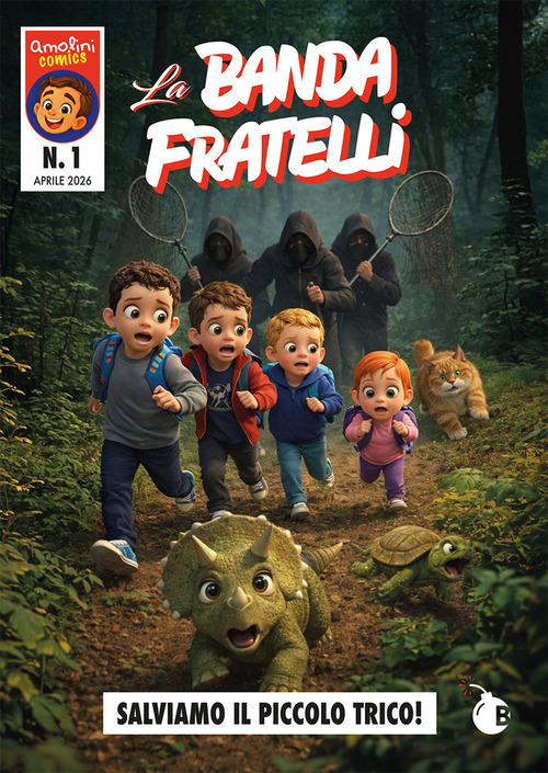 La Banda Fratelli. Salviamo il piccolo Trico!