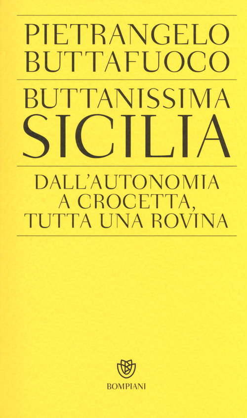 Buttanissima Sicilia. Dall'autonomia a Crocetta, tutta una rovina