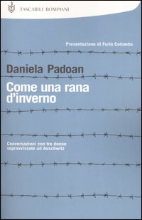Come una rana d'inverno. Conversazioni con tre donne sopravvissute ad Auschwitz