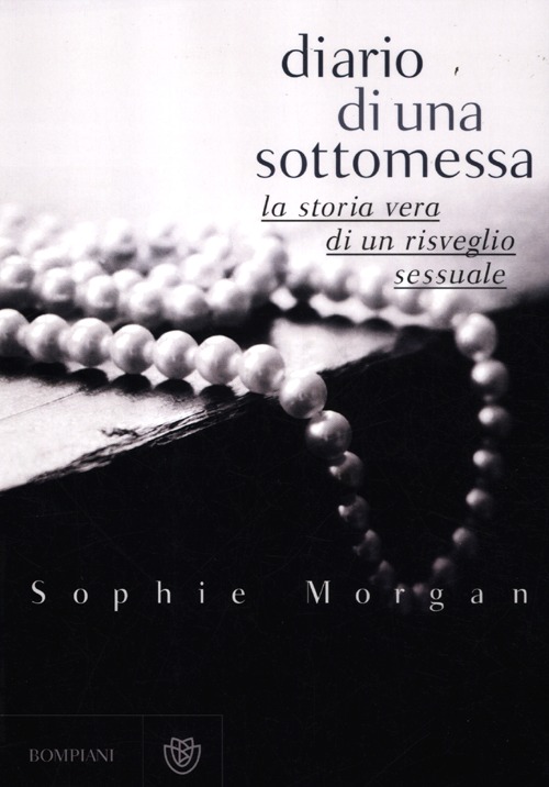 Diario di una sottomessa. La storia vera di un risveglio sessuale