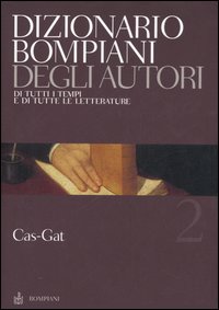 Dizionario Bompiani degli autori. Di tutti i tempi e di tutte le letterature