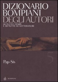Dizionario Bompiani degli autori. Di tutti i tempi e di tutte le letterature