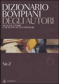 Dizionario Bompiani degli autori. Di tutti i tempi e di tutte le letterature