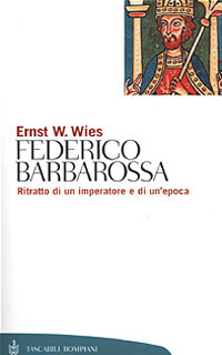 Federico Barbarossa. Mito e realt&agrave;