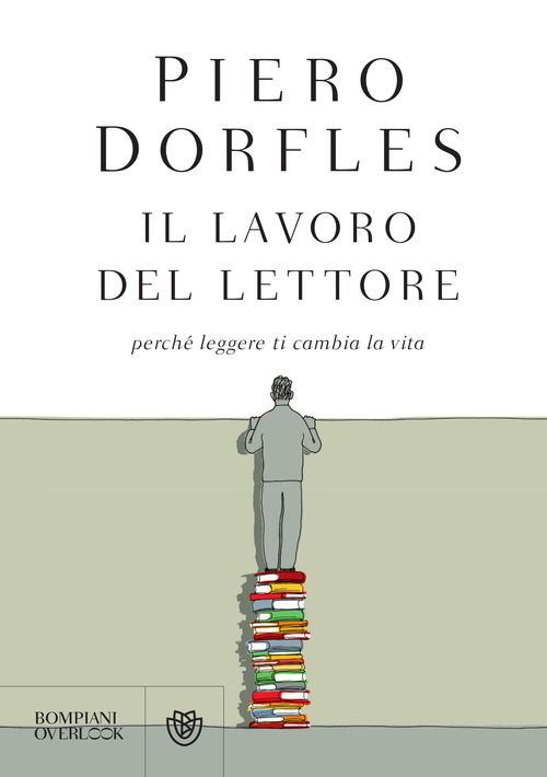 Il lavoro del lettore. Perché leggere ti cambia la vita