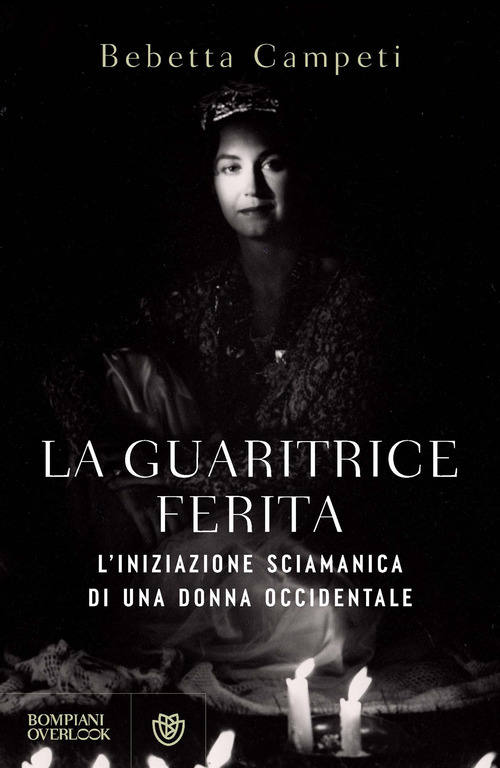 La guaritrice ferita. L'iniziazione sciamanica di una donna occidentale