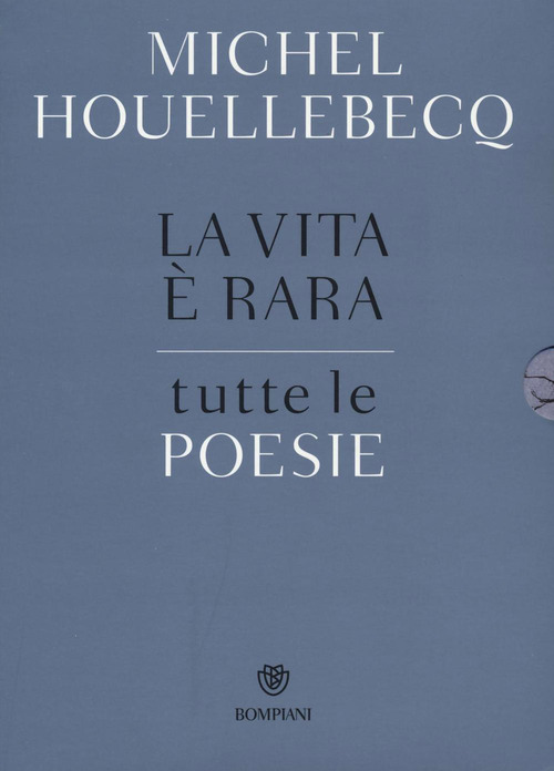 La vita è rara. Tutte le poesie. Testo francese a fronte
