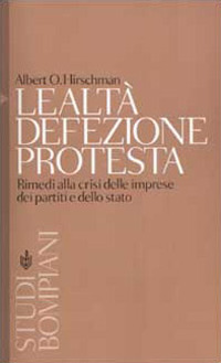 Lealt&agrave;, defezione, protesta. Rimedi alla crisi delle imprese, dei partiti e dello stato
