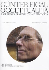 Oggettualit&agrave;, esperienza ermeneutica e filosofia. Testo tedesco a fronte