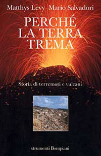 Perch&eacute; la terra trema. Storia di terremoti e vulcani