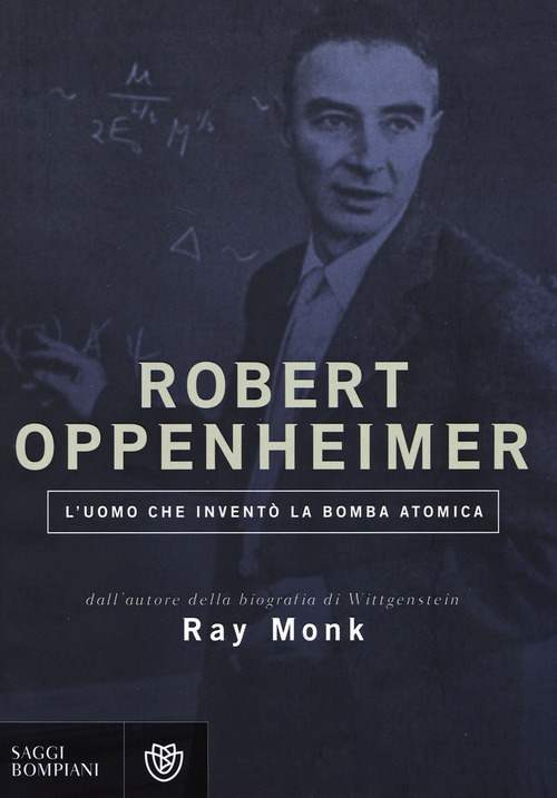 Robert Oppenheimer. L'uomo che invent&ograve; la bomba atomica