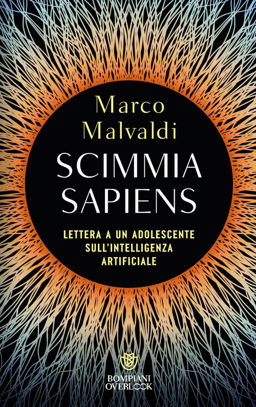Scimmia sapiens. Lettera a un adolescente sull'intelligenza artificiale