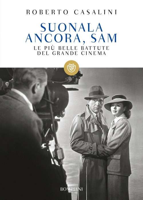 Suonala ancora, Sam. Le pi&ugrave; belle battute del grande cinema