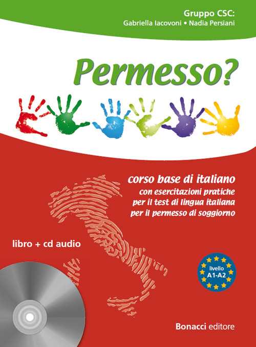 Permesso? Corso base di italiano. Con esercitazioni pratiche per il test di lingua italiana per il permesso di soggiorno. Con CD Audio