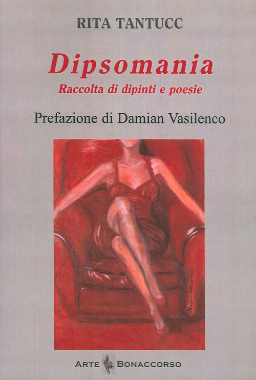 Dipsomania. Raccolta di dipinti e poesie