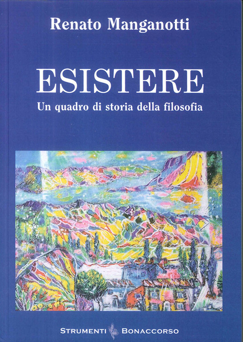 Esistere. Un quadro di storia della filosofia