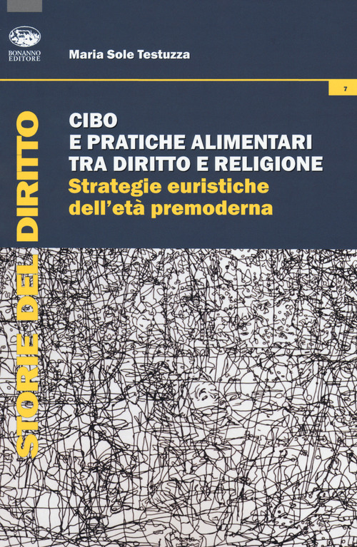 Cibo e pratiche alimentari tra diritto e religione. Strategie euristiche dell'età premoderna
