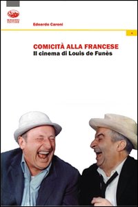 Comicit&agrave; alla francese. Il cinema di Louis de Fun&egrave;s