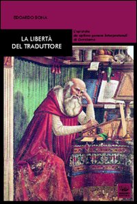La libert&agrave; del traduttore. L'epistola de optimo genere interpretandi di Gerolamo