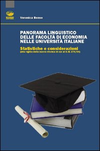 Panorama linguistico delle facolt&agrave; di economia nelle Universit&agrave; italiane. Statistiche e considerazioni (alla viglia della nuova riforma di cui al D.M. 270/04)